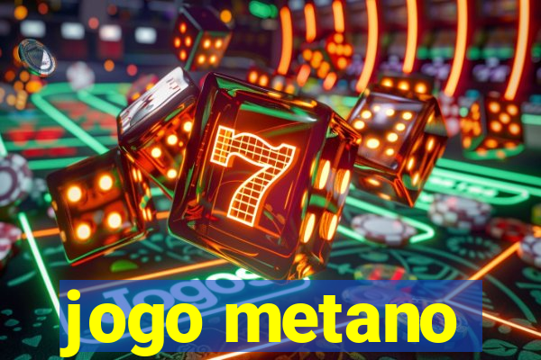 jogo metano