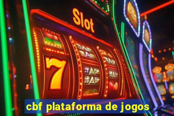 cbf plataforma de jogos