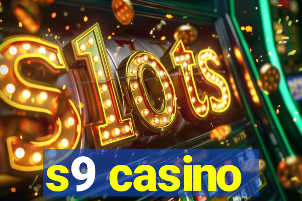 s9 casino