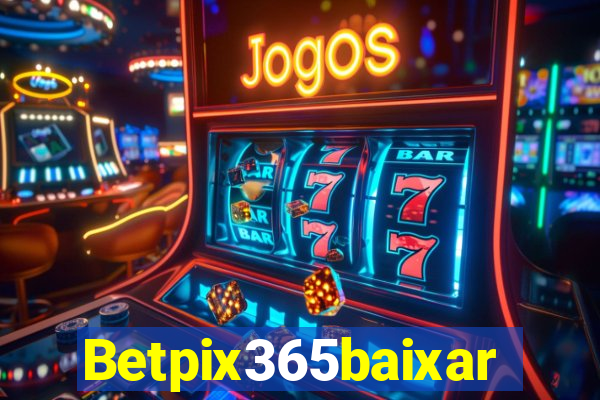 Betpix365baixar