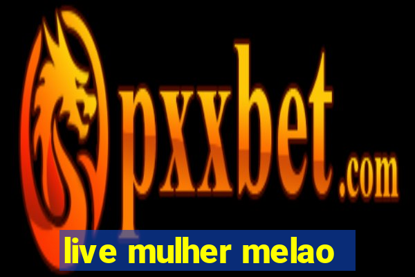 live mulher melao