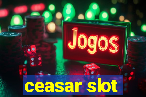 ceasar slot