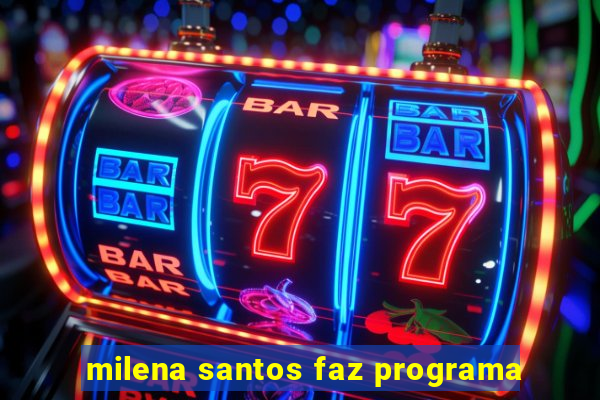 milena santos faz programa