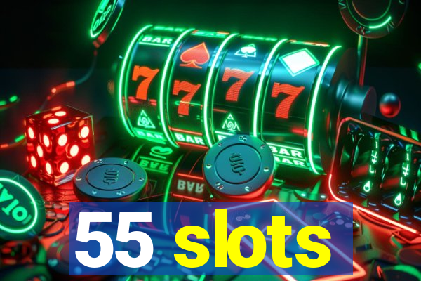 55 slots