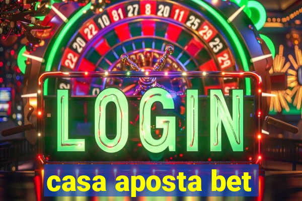 casa aposta bet