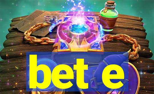 bet e