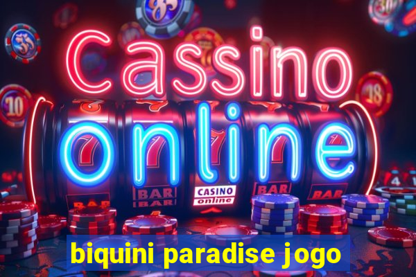 biquini paradise jogo