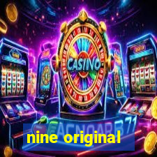 nine original