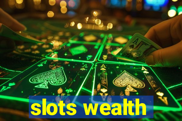 slots wealth