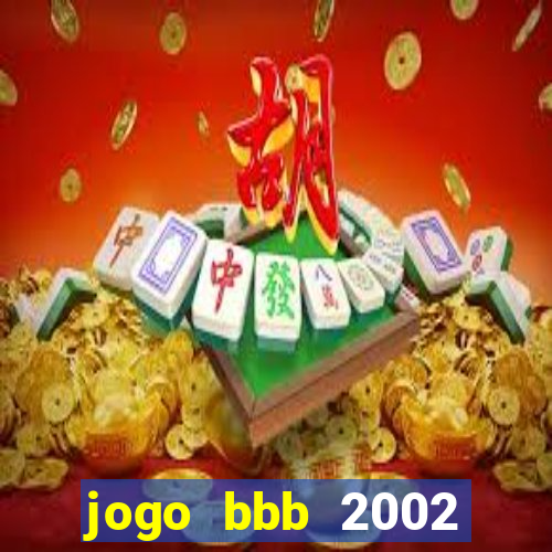 jogo bbb 2002 download android