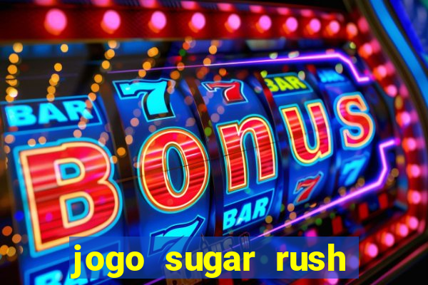 jogo sugar rush paga mesmo