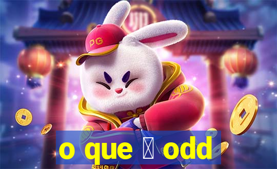 o que 茅 odd