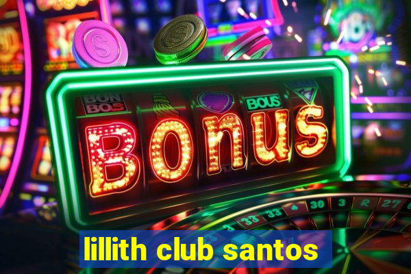 lillith club santos