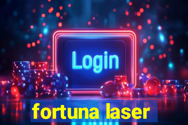 fortuna laser