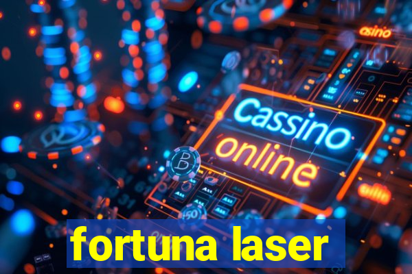 fortuna laser