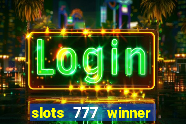 slots 777 winner como sacar