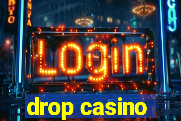 drop casino