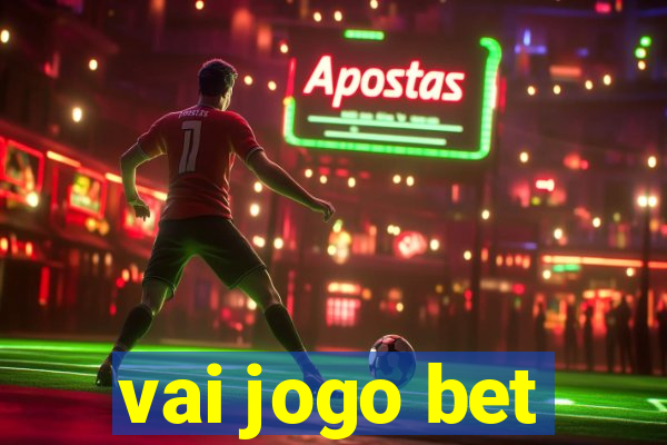 vai jogo bet