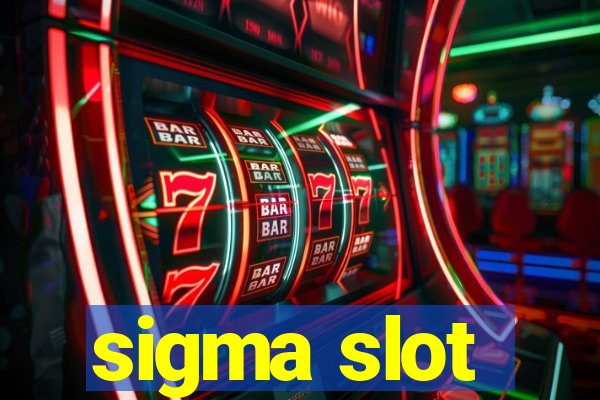 sigma slot