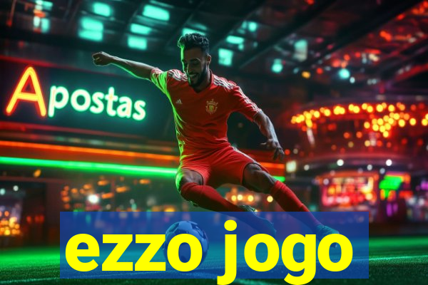 ezzo jogo