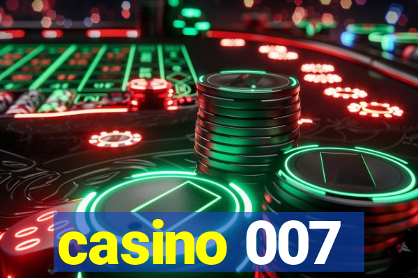 casino 007