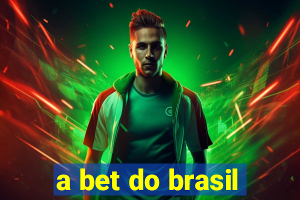 a bet do brasil