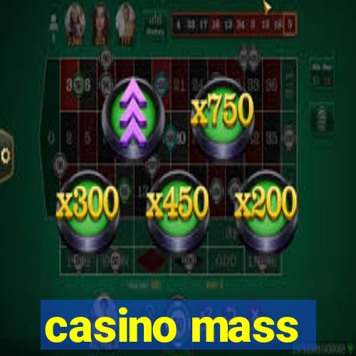 casino mass