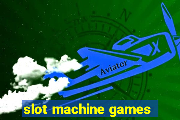 slot machine games