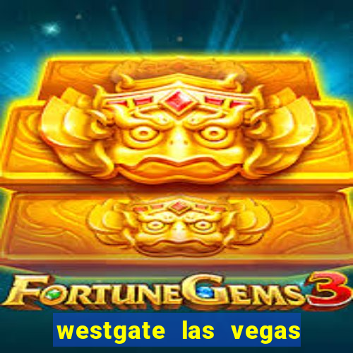 westgate las vegas hotel casino