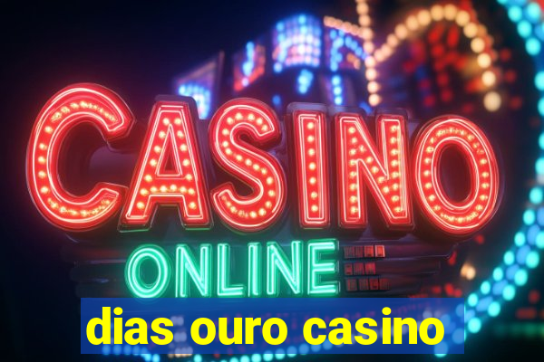 dias ouro casino