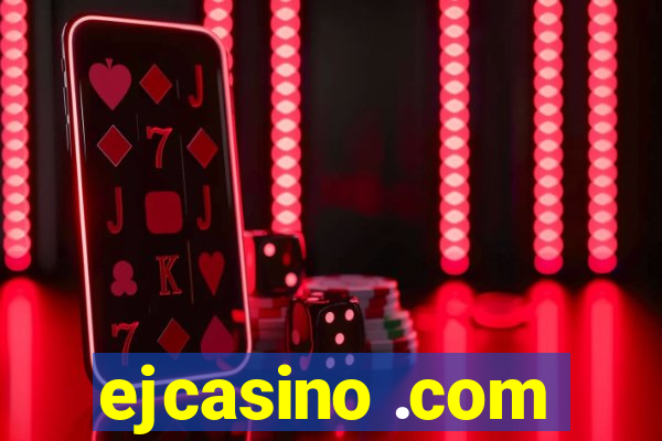 ejcasino .com