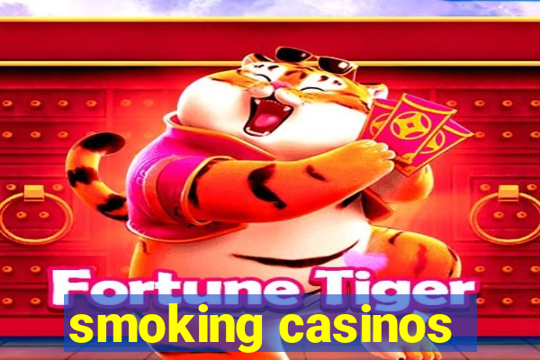 smoking casinos