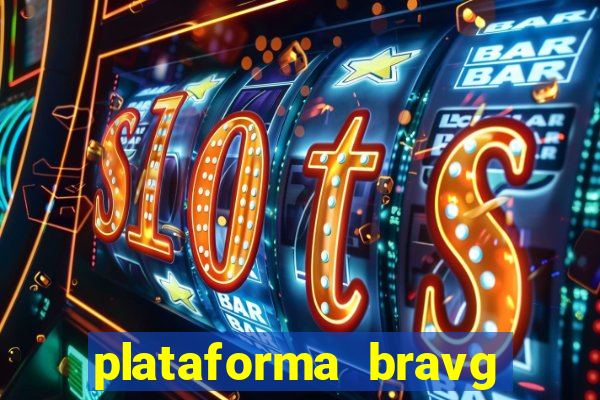 plataforma bravg 茅 confi谩vel