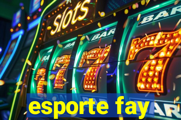 esporte fay