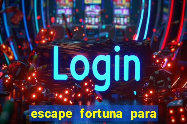 escape fortuna para fan 160