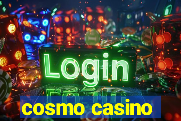 cosmo casino