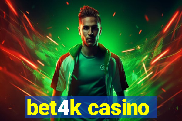 bet4k casino