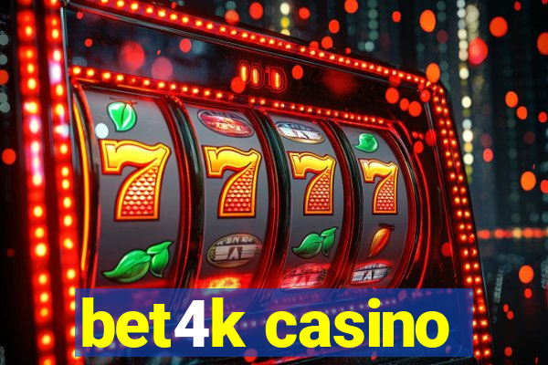 bet4k casino