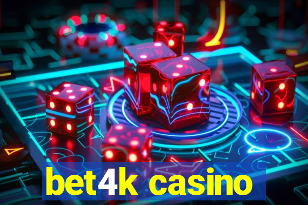 bet4k casino