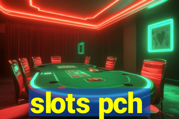 slots pch