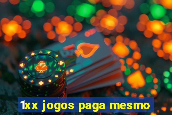 1xx jogos paga mesmo