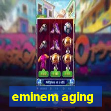 eminem aging