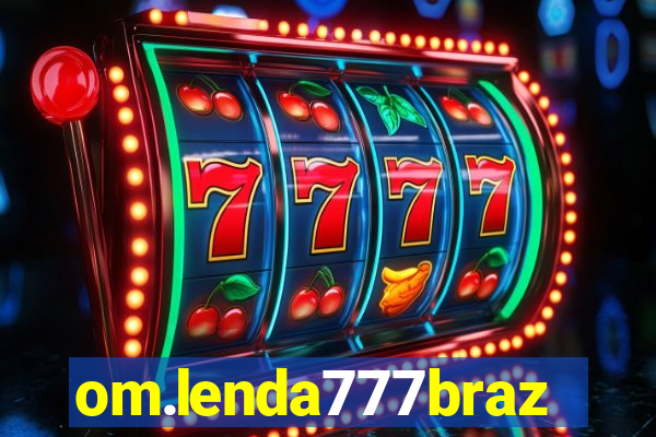 om.lenda777brazil.game