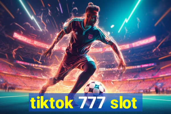 tiktok 777 slot