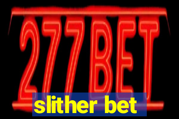 slither bet