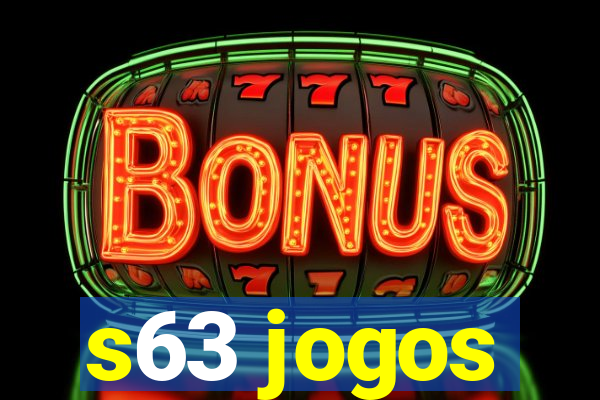 s63 jogos