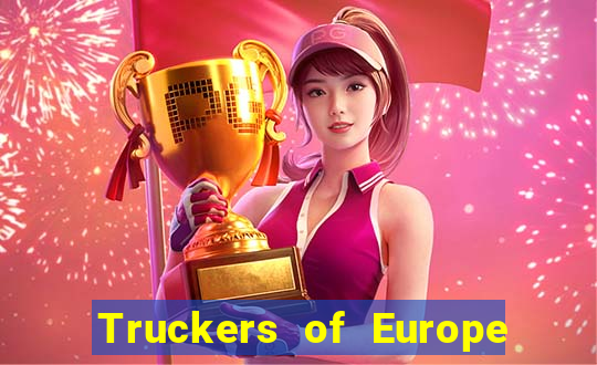 Truckers of Europe 3 dinheiro infinito