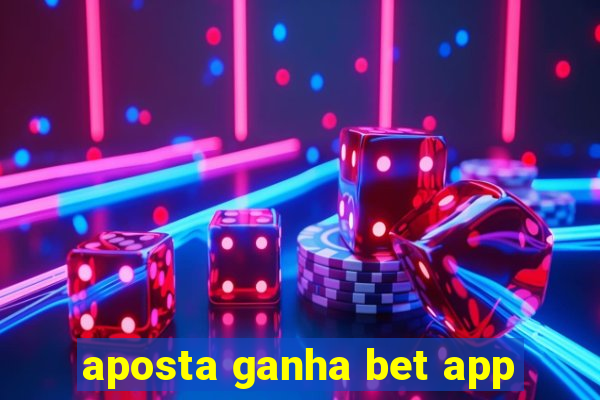 aposta ganha bet app