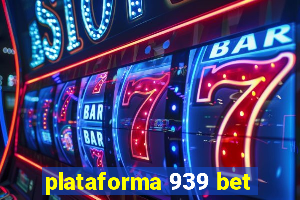 plataforma 939 bet