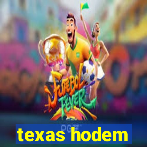 texas hodem